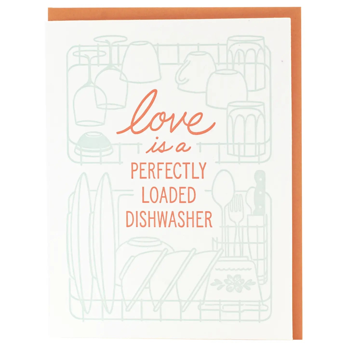 White greeting card with an outline drawing of dishes in a dishwasher. Orange text: love is a perfectly loaded dishwasher