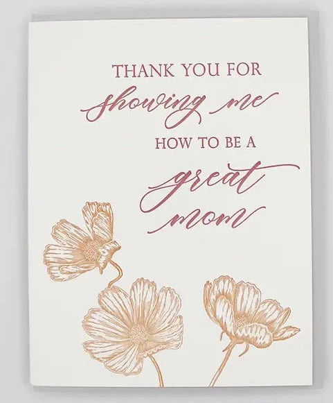 White greeting card with flower letterpress print and text: thank you for showing me how to be a great mom