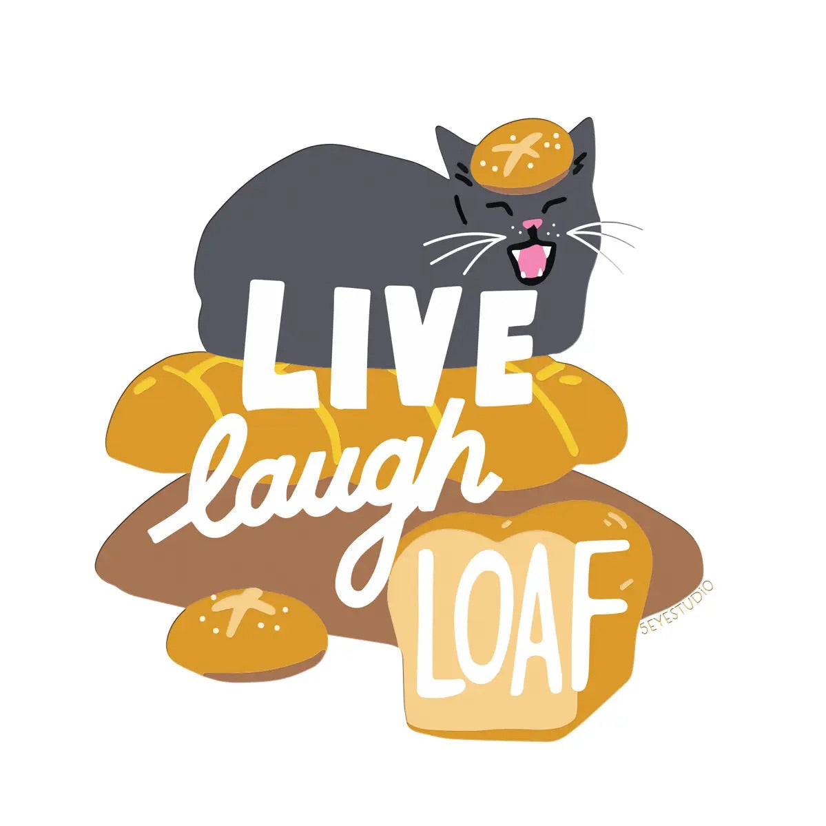 Die cut sticker featuring a design of a cat with bread and 'Live Laugh Loaf' text