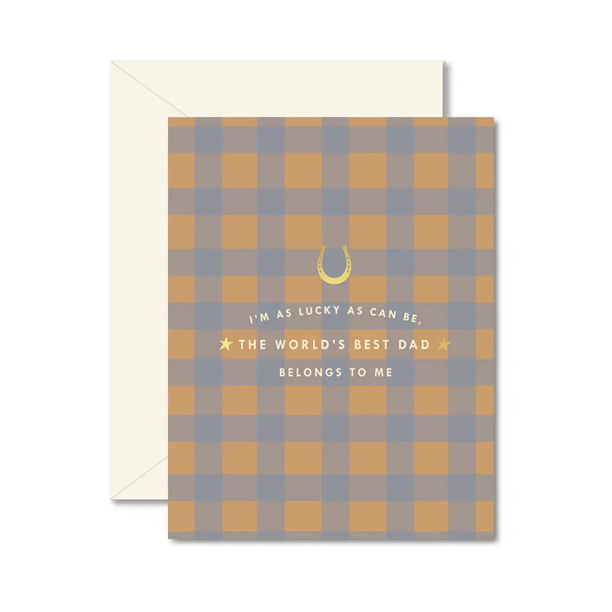 White greeting card with full color orange and blue plaid background. White text: I’m as lucky as can be. The world’s best dad belongs to me