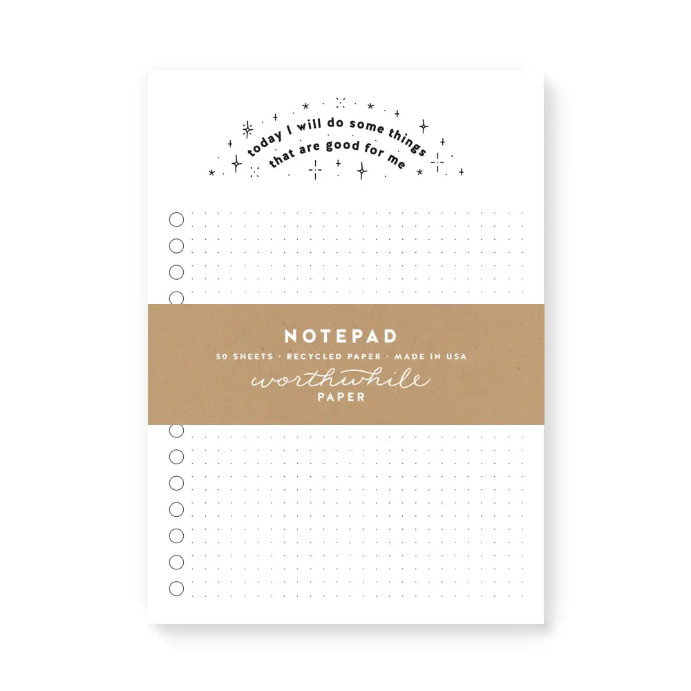 White notepad. Black text reads "today I will do some things that are good for me"