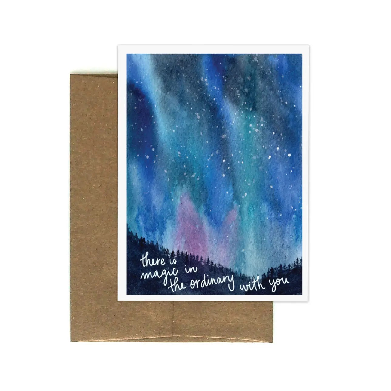 White greeting card with watercolor painting of the northern lights. White text on a black background “there is magic in the ordinary with you” 