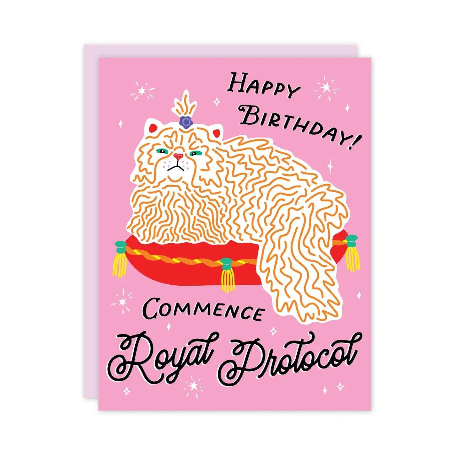 White card with full color pink background. Illustration of a fancy cat on a fancy pillow. Black text “happy birthday! Commence royal protocol” 