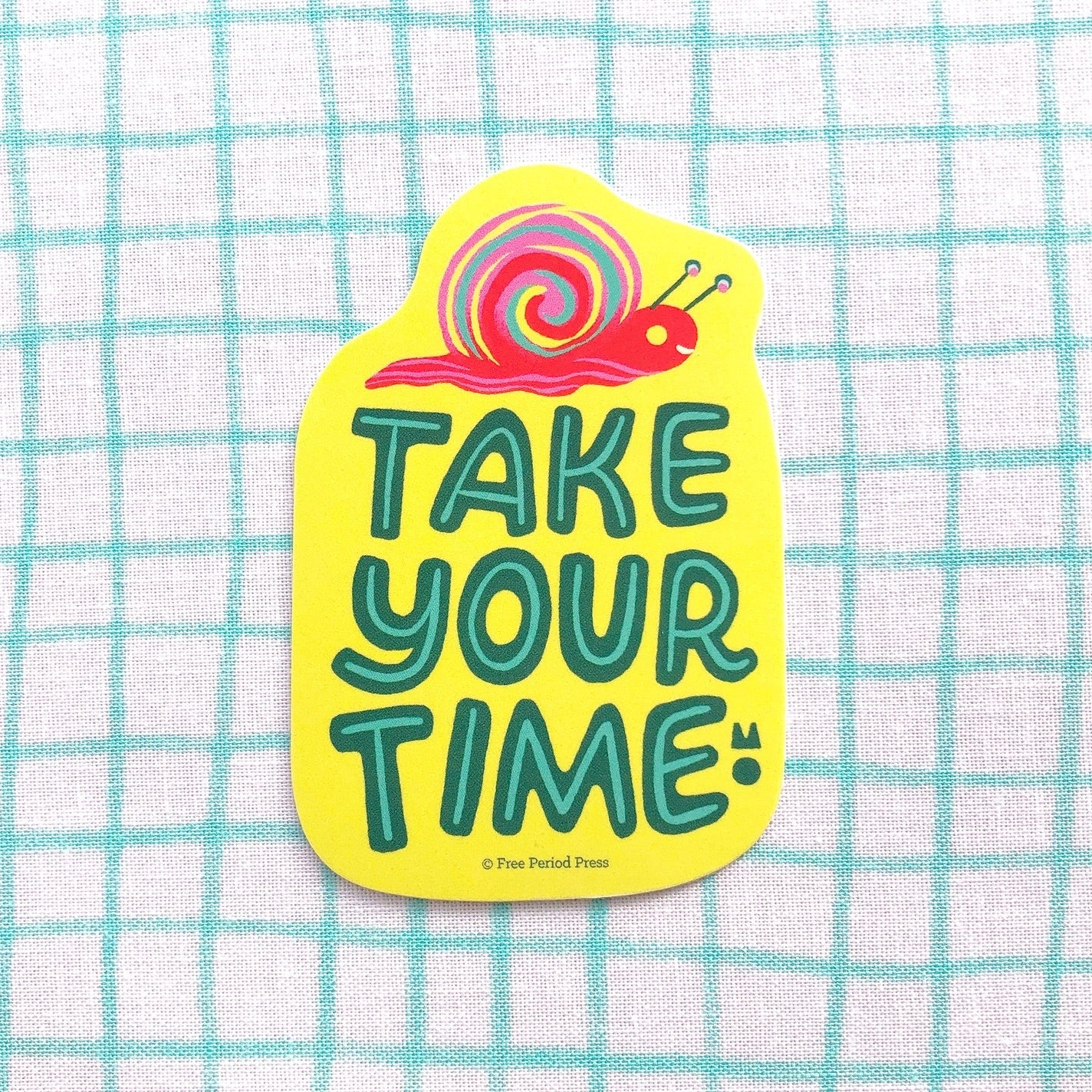 Take Your Time Snail sticker