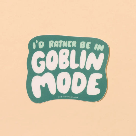 Vinyl sticker with dark green background. Bubble font with light green and white text "I'd rather be in goblin mode" 