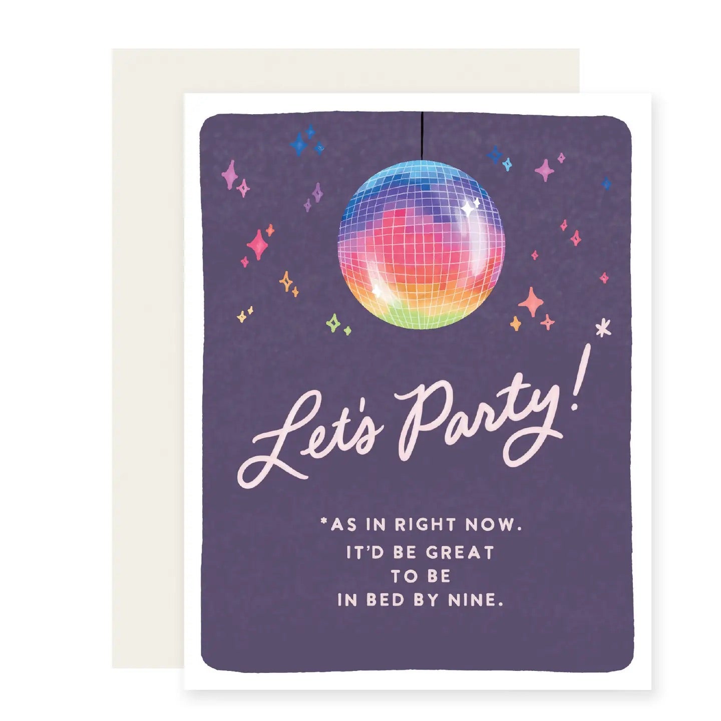 Greeting card with purple background and a rainbow-colored disco ball illustration. White text reads "let's party, as in right now. It'd be great to be in bed by nine" 