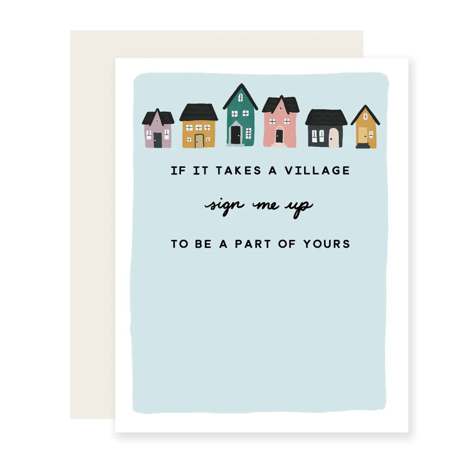 White card with light blue background and colorful illustrations of six different houses. "If it takes a village sign me up to be a part of yours" in black text