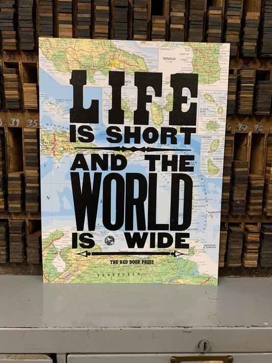Life is Short & the World is Wide 9x12 print