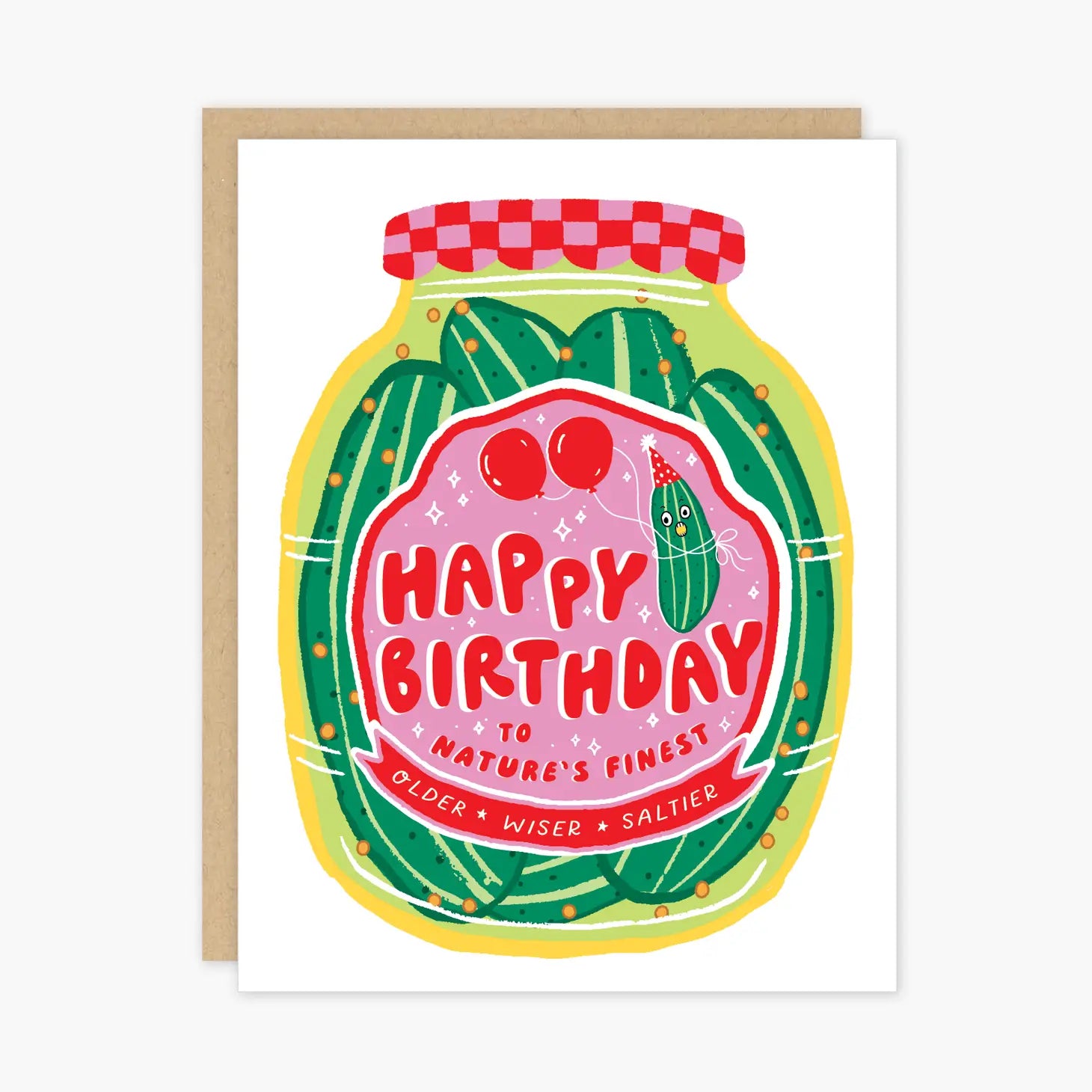 White greeting card with illustration of a pickle jar. Red text on jar “happy birthday to nature’s finest. Older, wiser, saltier” 