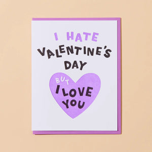 I Hate Valentine’s Day Letterpress card