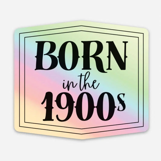 Sticker with 'Born in the 1900s' text on a colorful gradient 