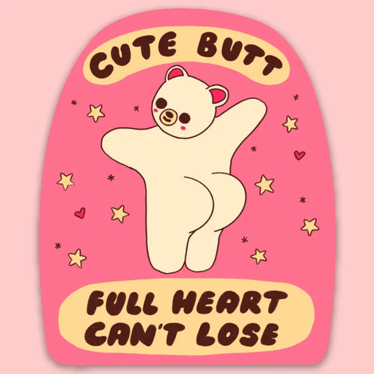 Sticker featuring a bear with 'Cute Butt, Full Heart Can't Lose' text on a pink background