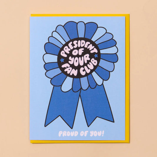 Greeting card featuring blue ribbon with text 'President of Your Fan Club'