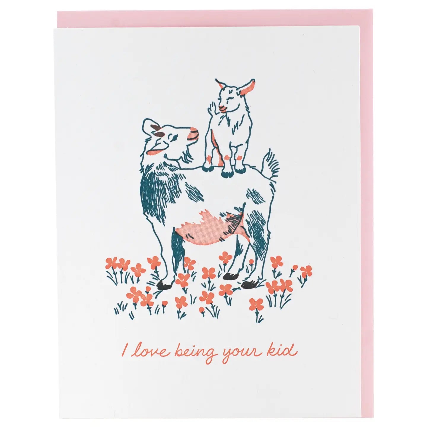 White greeting card with an illustration of two goats. Orange text: I love being your kid