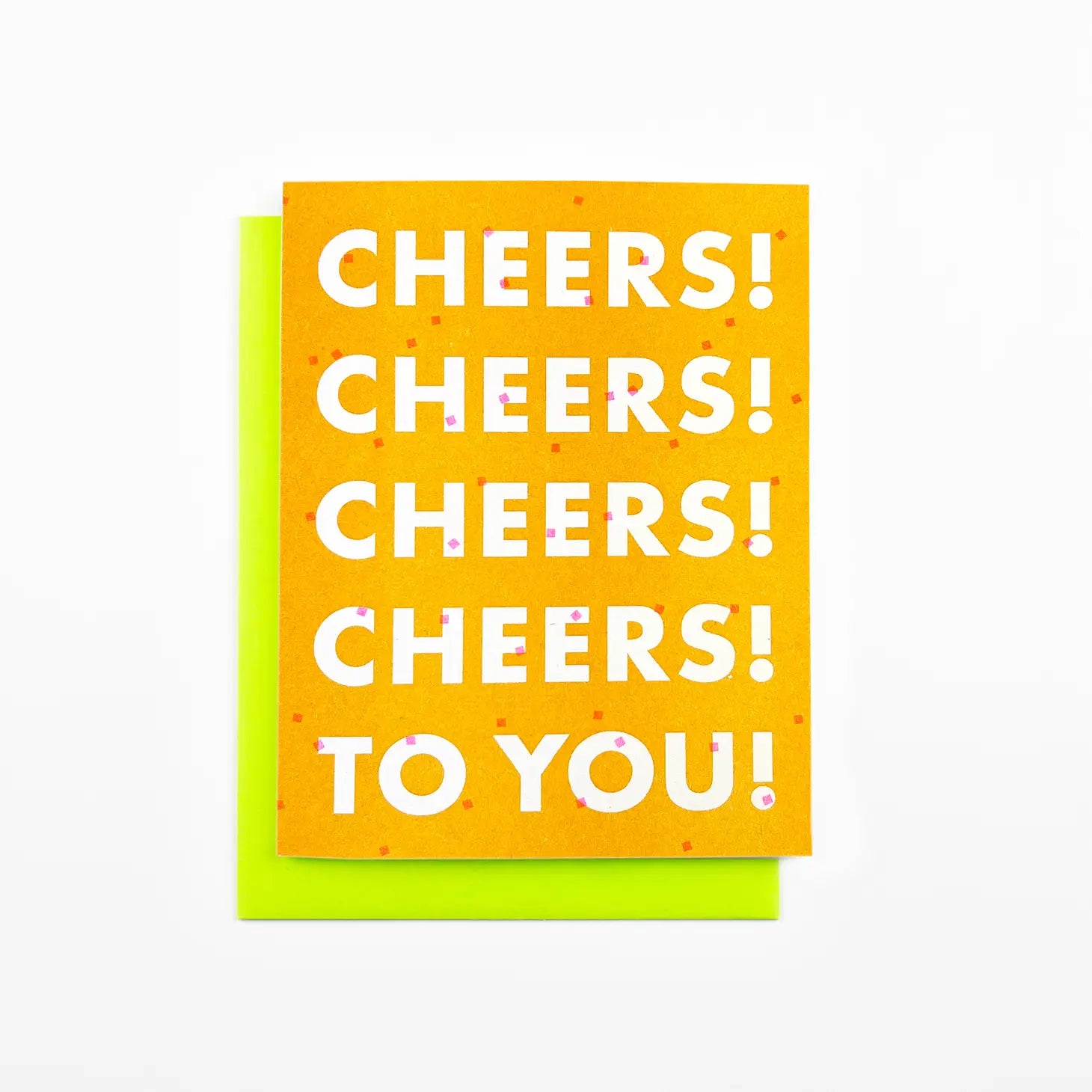 Orange card with pink dots. White text reads "cheers! cheers! cheers! cheers! to you!"