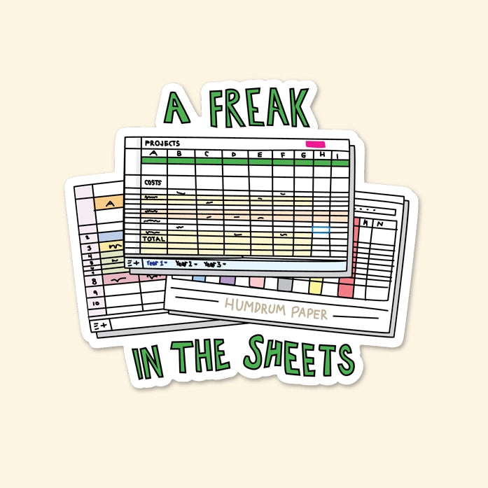 Die-cut sticker of three excel spreadsheets. Green block letters: a freak in the sheets 
