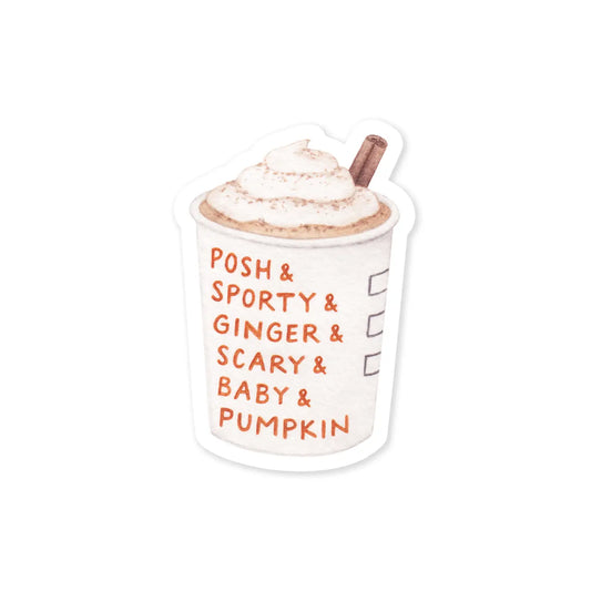 Die-cut sticker in the shape of a to-go coffee cup. Illustrated white cup with whipped cream and a cinnamon stick on top. Orange text on cup reads "posh & sporty & ginger & scary & baby & pumpkin" 