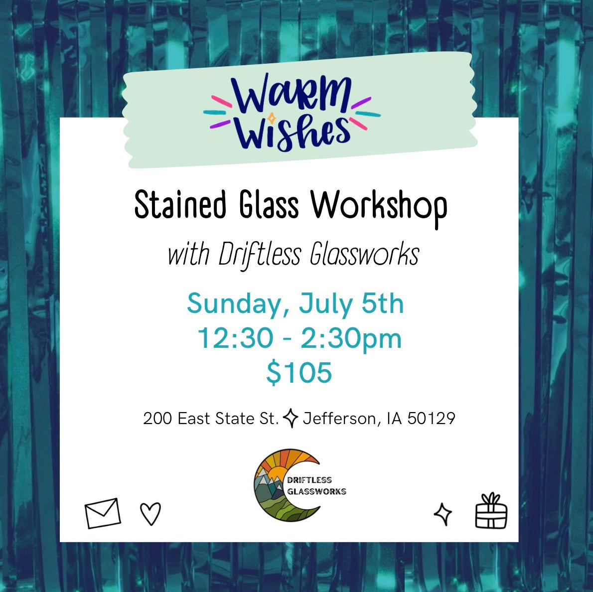 Advertisement for a stained glass workshop with event details and Driftless Glassworks logo.