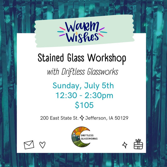 Advertisement for a stained glass workshop with event details and Driftless Glassworks logo.