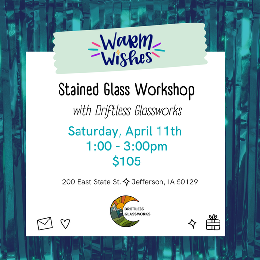 Advertisement for a stained glass workshop with event details and Driftless Glassworks logo.