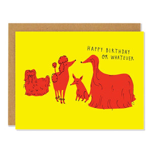 Yellow card with red dog illustrations. Black text reads "happy birthday or whatever." Inside of card is white.