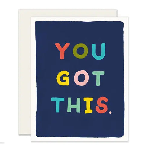 White card with navy background. Multicolor text reads "you got this"