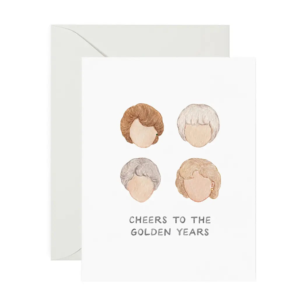 White card with hair styles of the Golden Girls. Black text reads "cheers to the golden years"