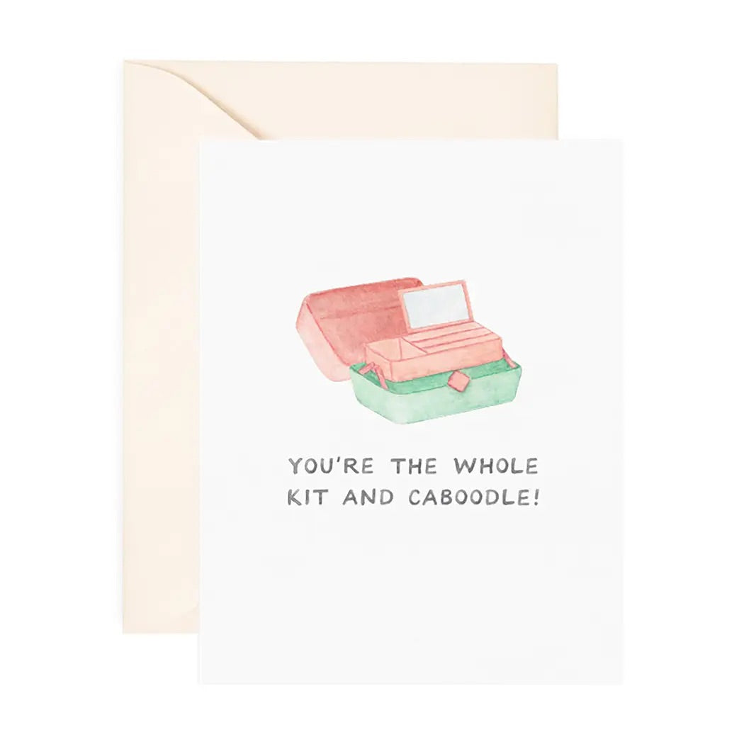 White card with pink and green caboodle. Black text reads "you're the whole kit and caboodle' 