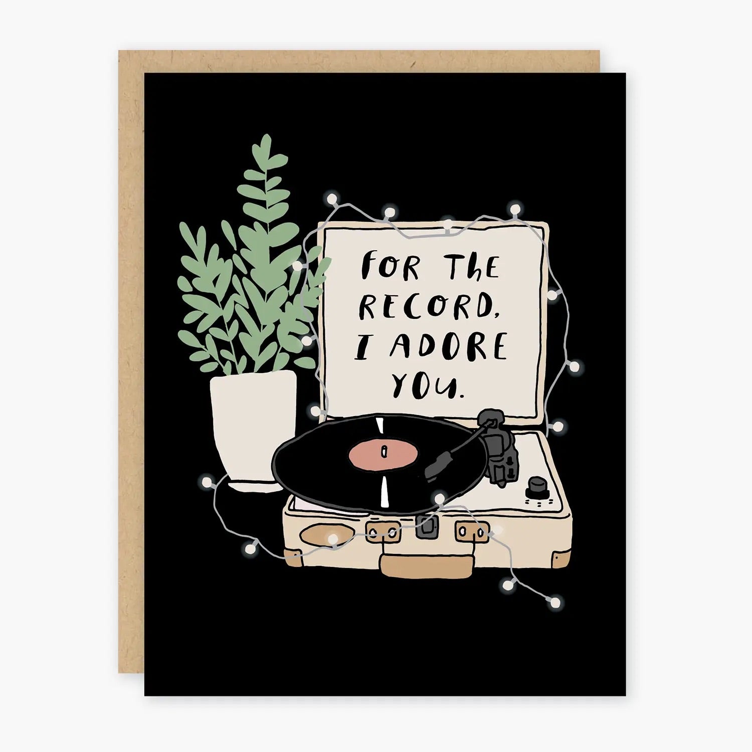 Black greeting card with record player, plant, and sign that says "for the record, I adore you." Card is white inside.