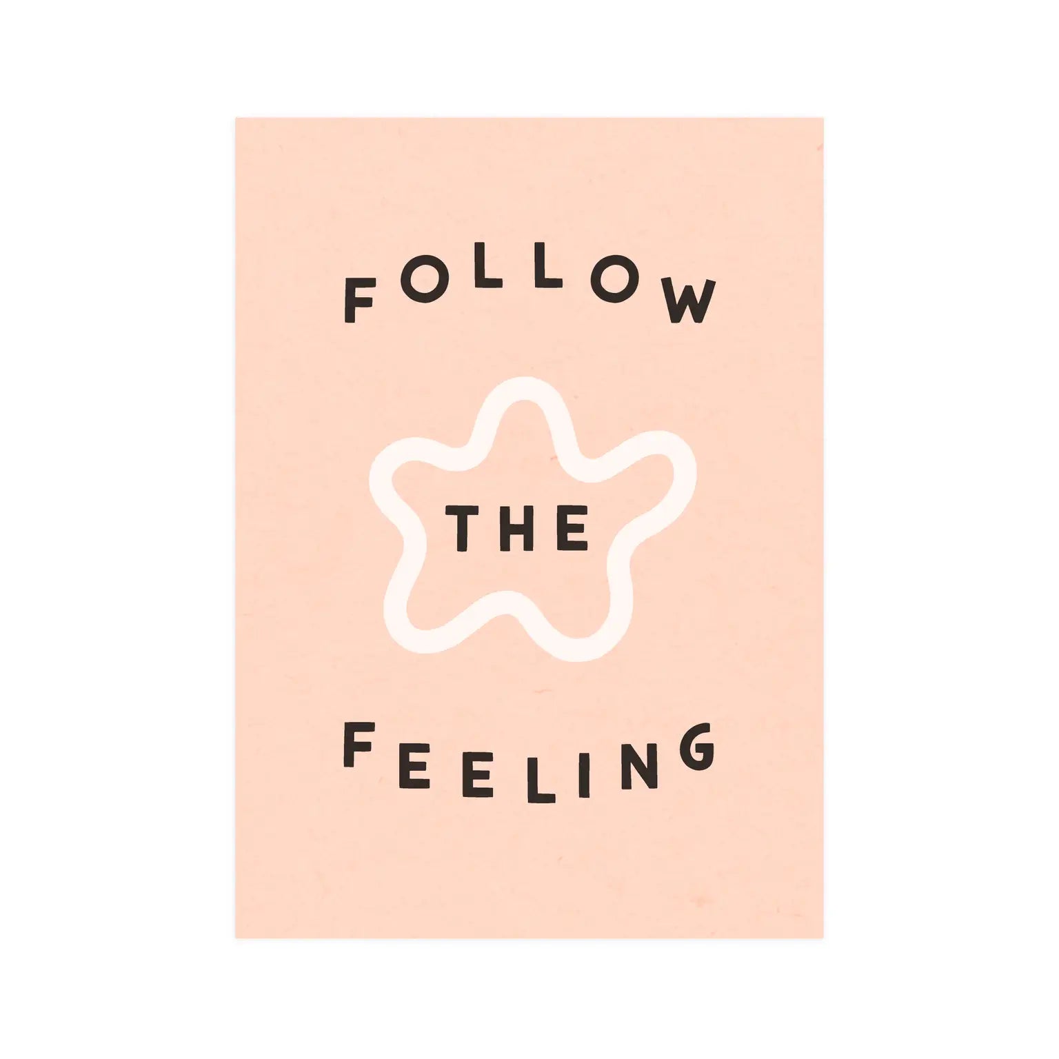 Light pink background. Abstract white flower. Black text reads "follow the feeling"