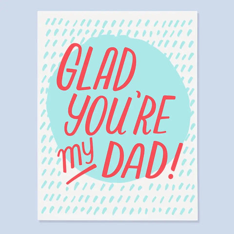 White text with blue circle. Red text reads "glad you're my dad" 