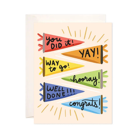 White card with a cream background. Six pennants. Red with black text "you did it!" Orange with black text "yay!" Yellow with black text "way to go!" Green with black text "hooray!" Dark blue with black text "well done!" Light blue with black text "congrats!" 