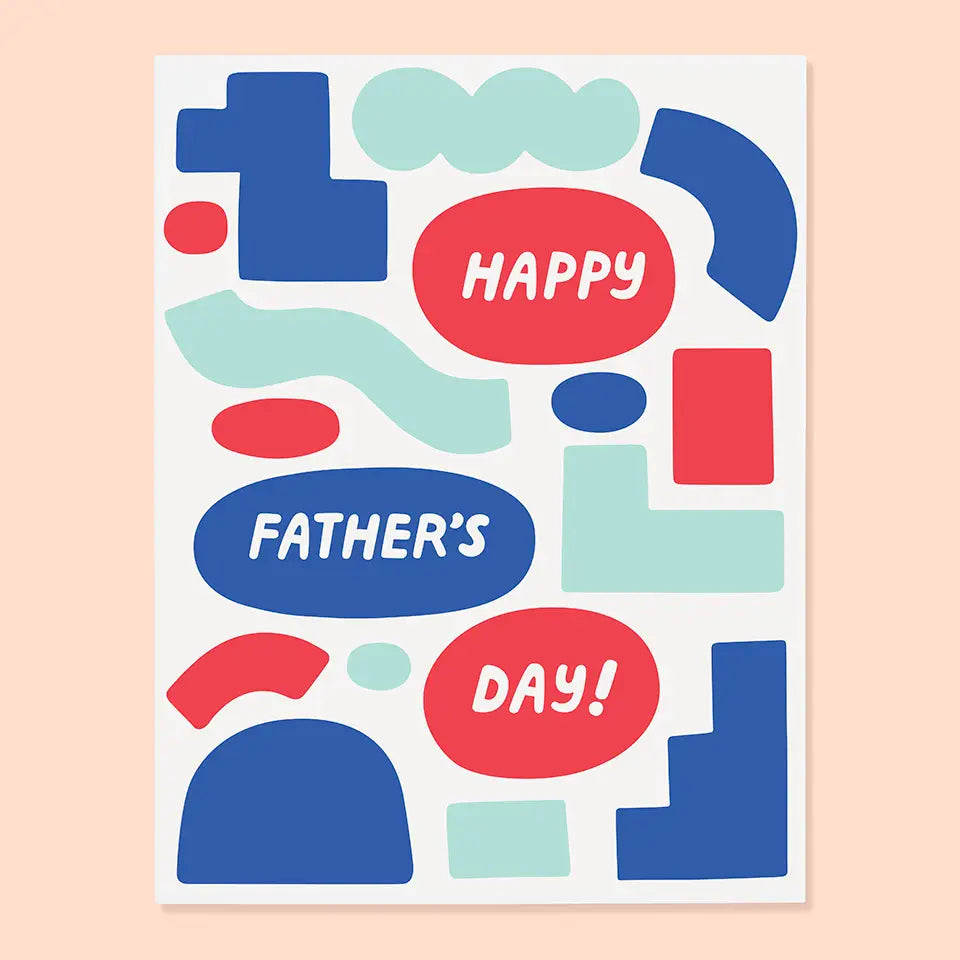 White card with blue, red, and light blue shapes. White text in three of the shapes reads "happy father's day" 