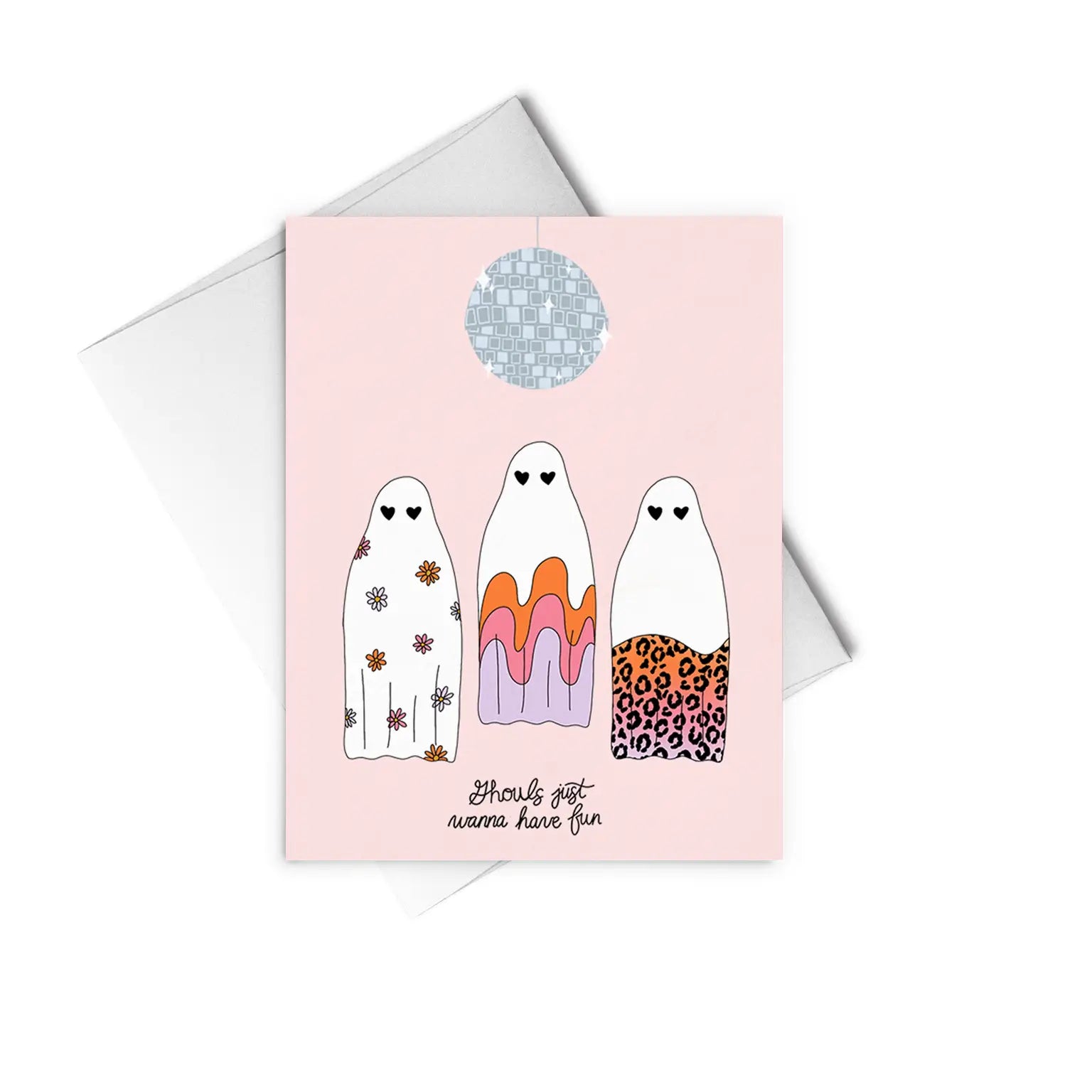 Pink card featuring three white ghosts in purple, pink, and black outfits under a silver disco ball. Black text reads "ghouls just want to have fun"