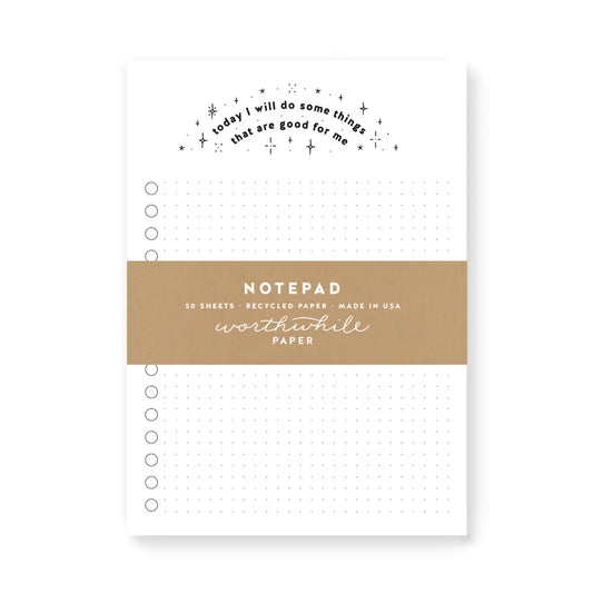 White notepad. Black text reads "today I will do some things that are good for me" 